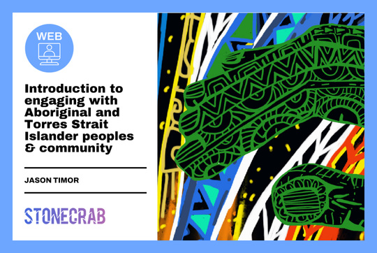 Introduction to Engaging with Aboriginal and Torres Strait Islander Peoples & Community