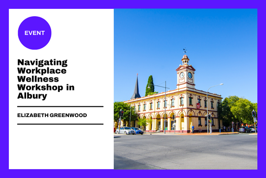 Navigating Workplace Wellness Workshop in Albury