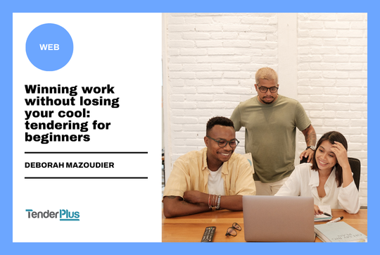 Winning work without losing your cool: tendering for beginners