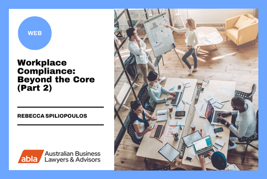 Workplace Compliance: Beyond the Core (Part 2)